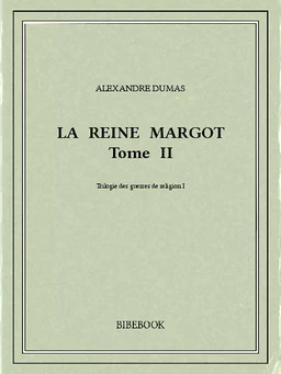 La reine Margot II