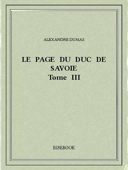 Le page du duc de Savoie III - Alexandre Dumas - Bibebook