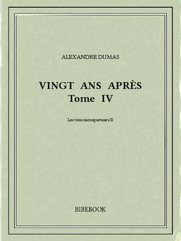 Vingt ans après IV