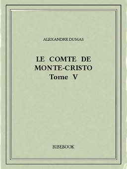 Le comte de Monte-Cristo V