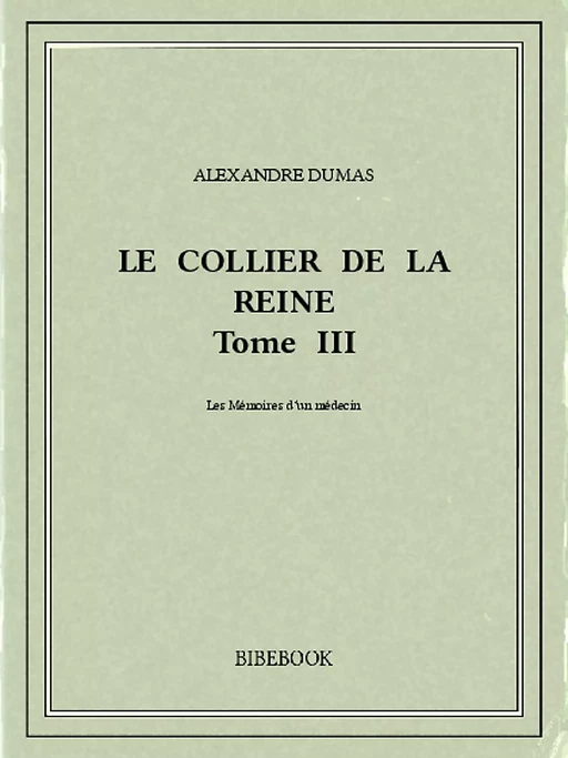 Le collier de la reine III - Alexandre Dumas - Bibebook