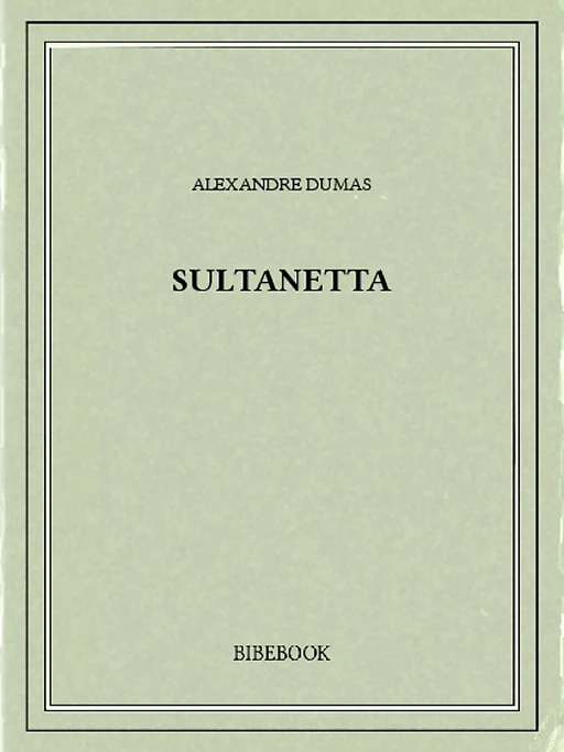 sultanetta - Alexandre Dumas - Bibebook