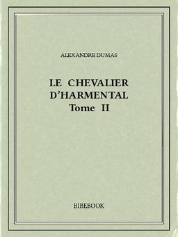 Le chevalier d’Harmental 2