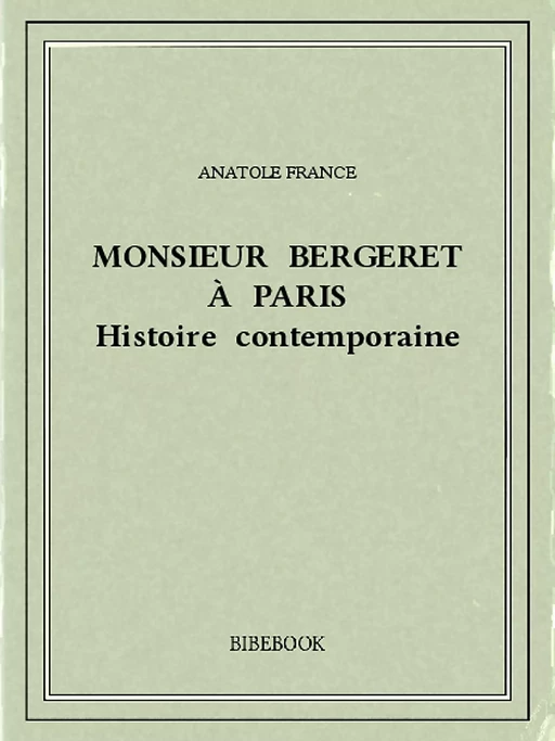 Monsieur Bergeret à Paris - Anatole France - Bibebook