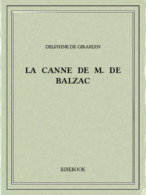 La canne de M. de Balzac - Delphine de Girardin - Bibebook