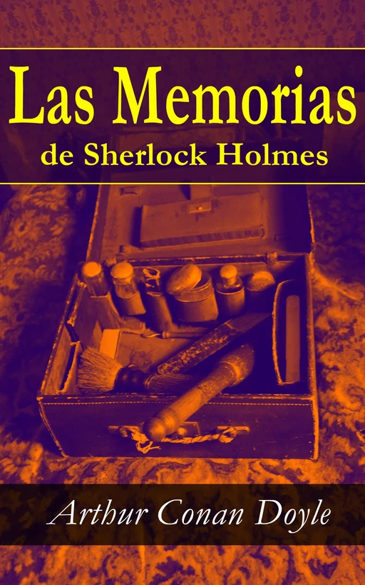 Las Memorias de Sherlock Holmes - Arthur Conan Doyle - e-artnow