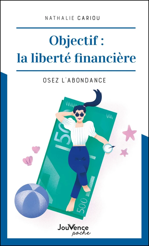 Objectif : la liberté financière - Nathalie Cariou - Éditions Jouvence