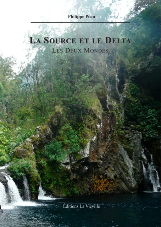 La Source et le Delta - Philippe Péan - Edition la Vieville