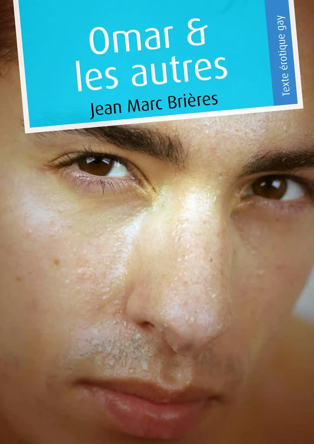 Omar et les autres (pulp gay) - Jean-Marc Brières - Éditions Textes Gais