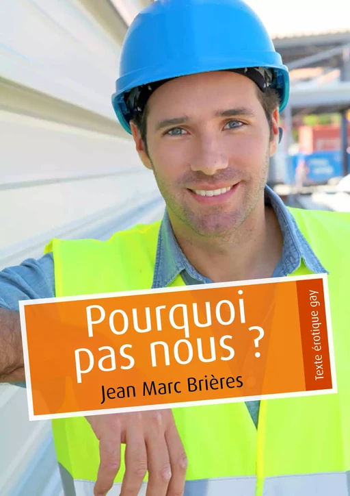 Pourquoi pas nous ? (pulp gay) - Jean-Marc Brières - Éditions Textes Gais