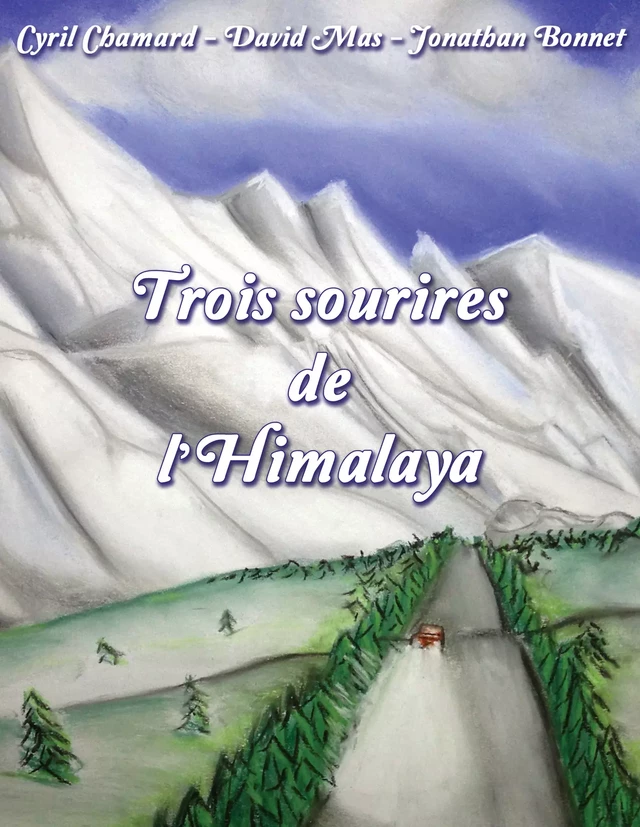 Trois sourires de l'Himalaya - Jonathan Bonnet, Cyril Chamard, David Mas - Ligue du Sourire