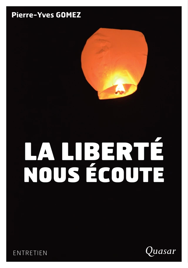 La liberté nous écoute - Pierre-Yves Gomez - Éditions de l'Emmanuel