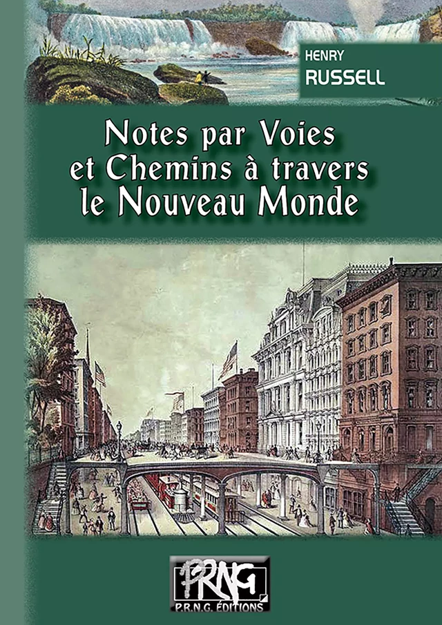 Notes par voies & chemins à travers le Nouveau Monde - Henry Russell, Henry Comte Russell - Editions des Régionalismes