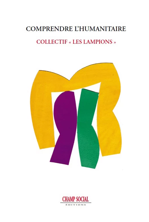 Comprendre l'humanitaire - Association Les Lampions - Champ social Editions