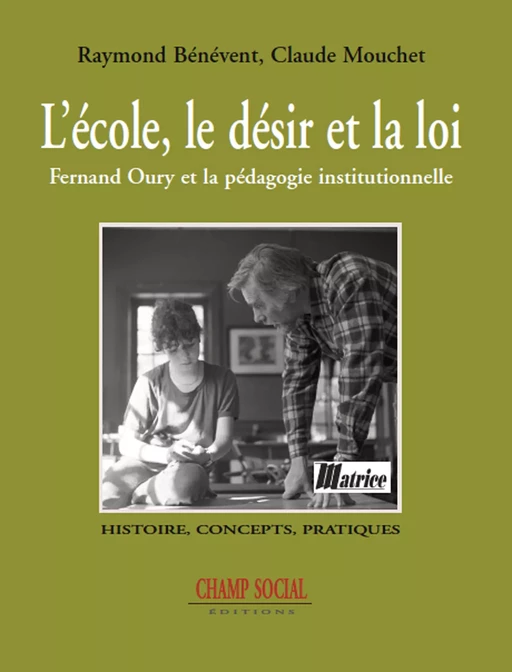 L'école, le désir et la loi - Raymond Bénévent, Claude Mouchet - Champ social Editions