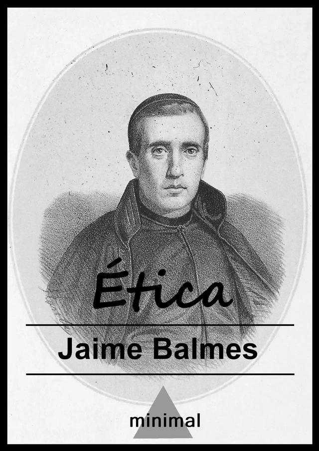 Ética - Jaime Balmes - Editorial Minimal