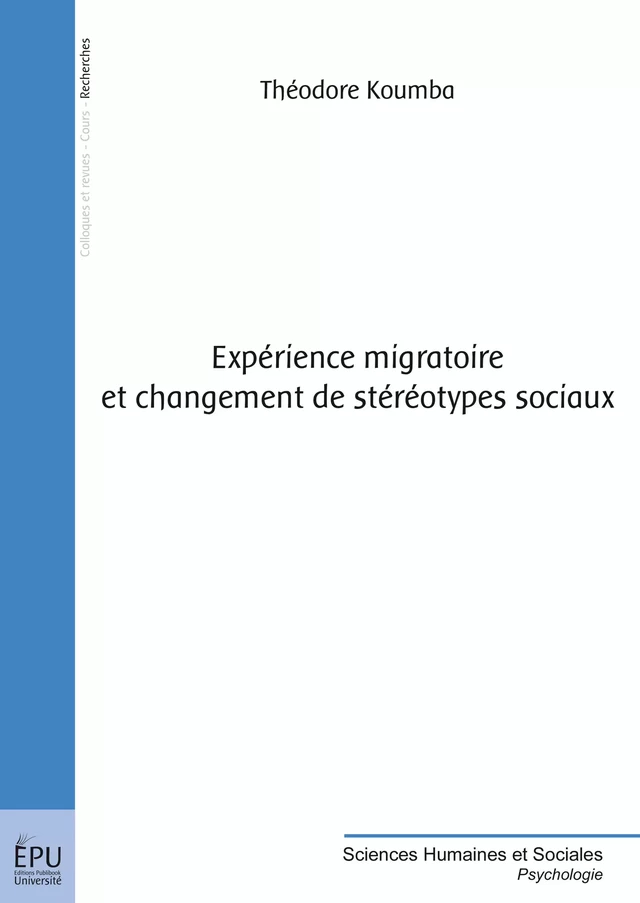 Expérience migratoire et changement de stéréotypes sociaux - Théodore Koumba - Publibook