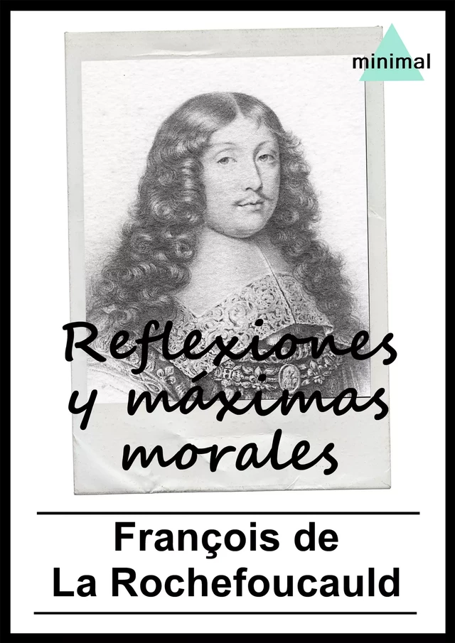 Reflexiones y máximas morales - François De La Rochefoucauld - Editorial Minimal