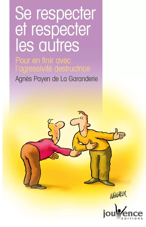 Se respecter et respecter les autres - Agnès Payen de la Garanderie - Éditions Jouvence