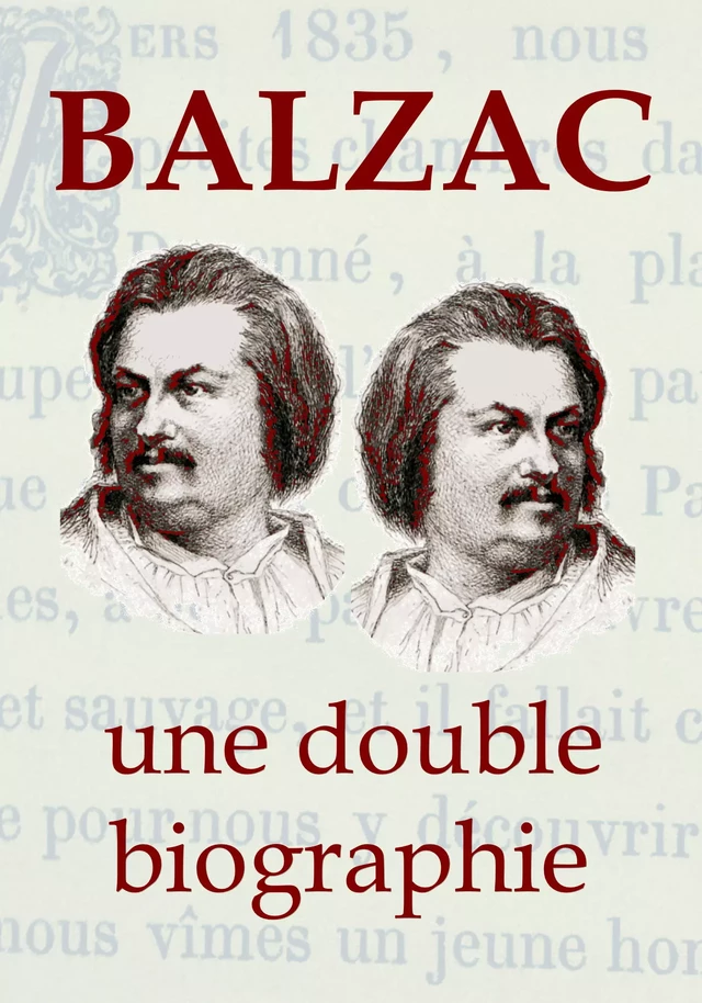 BALZAC, une double biographie - Edmond Werdet, Théophile Gautier - 1000-ID-100-C