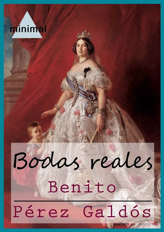 Bodas reales - Benito Pérez Galdós - Editorial Minimal