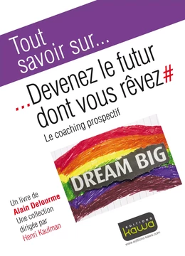 Tout savoir sur... Devenez le futur dont vous rêvez