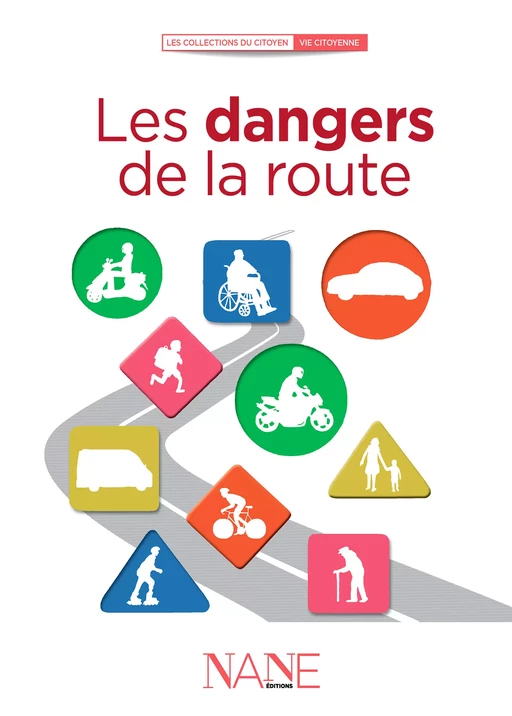 Les dangers de la route - Dominique De Margerie - NANE Editions