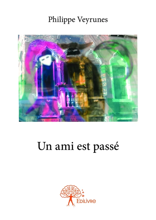 Un ami est passé - Philippe Veyrunes - Editions Edilivre