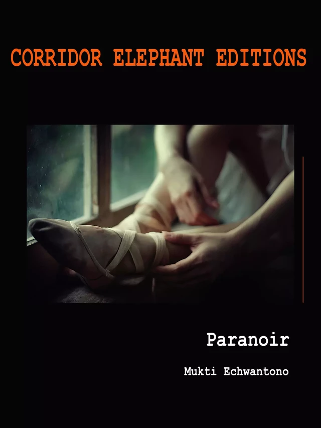 Paranoir - Mukti Echwantono - Corridor Elephant