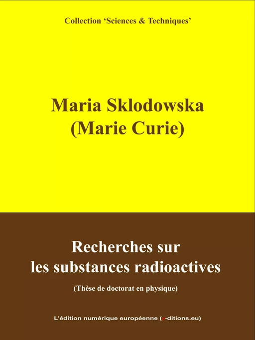 Recherches sur les substances radioactives - Marie Curie - L'Edition numérique européenne