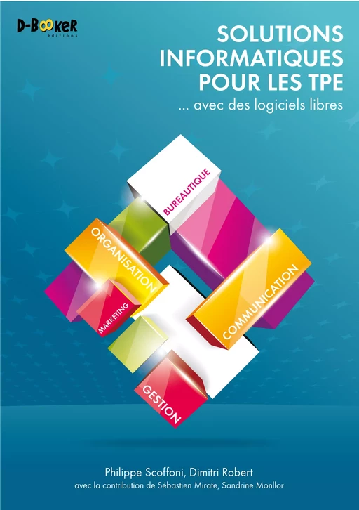 Solutions informatiques pour les TPE ... avec des logiciels libres - Philippe Scoffoni, Dimitri Robert - Éditions D-BookeR