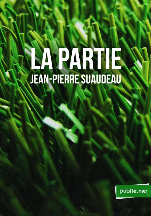 La partie - Jean-Pierre Suaudeau - publie.net