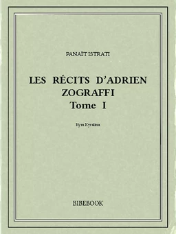 Les récits d’Adrien Zograffi I