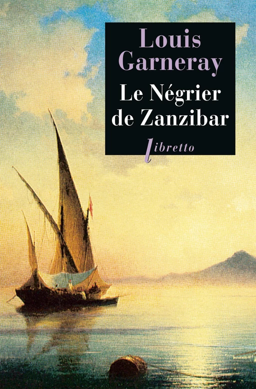 Le Négrier de Zanzibar - Louis Garneray - Libella