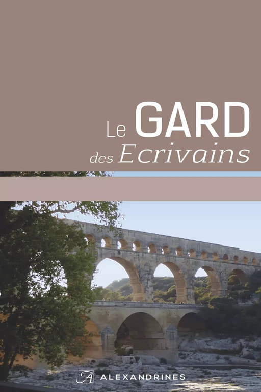 Le Gard des écrivains -  Collectif - Éditions Alexandrines