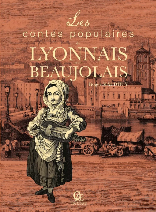 Les Contes populaires du Lyonnais et du Beaujolais - Roger Maudhuy - CPE Éditions