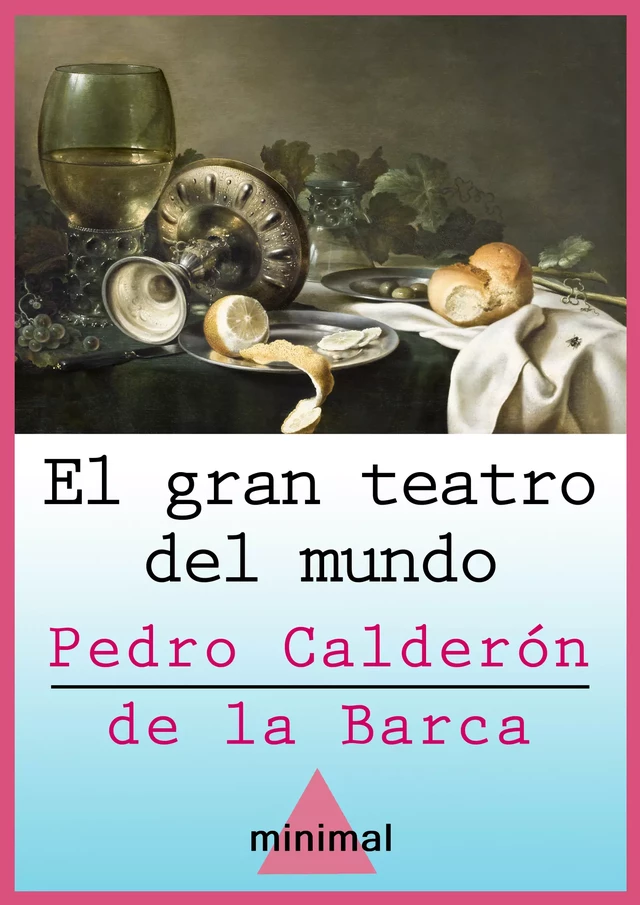 El gran teatro del mundo - Pedro Calderón De La Barca - Editorial Minimal