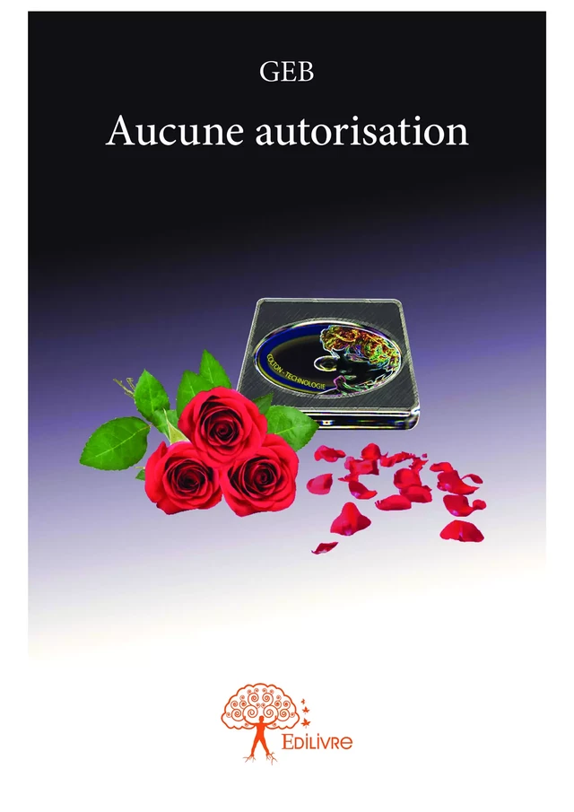 Aucune autorisation -  Geb - Editions Edilivre