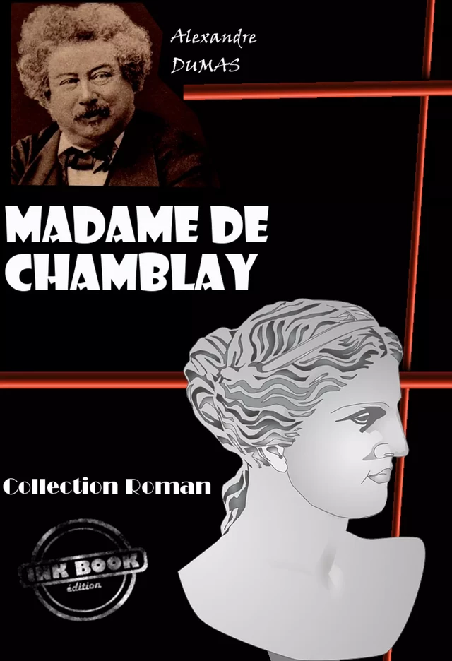 Madame de Chamblay [édition intégrale revue et mise à jour] - Alexandre Dumas - Ink book