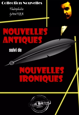 Nouvelles Antiques suivi de Nouvelles Ironiques [édition intégrale revue et mise à jour]