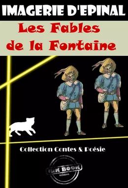 Fables de La fontaine en Images d'Épinal (entièrement illustrée) [édition intégrale revue et mise à jour]