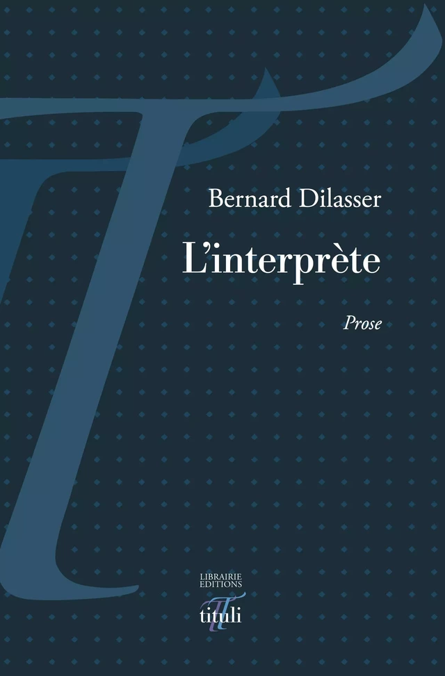 L'interprète - Bernard Dilasser - Librairie éditions tituli