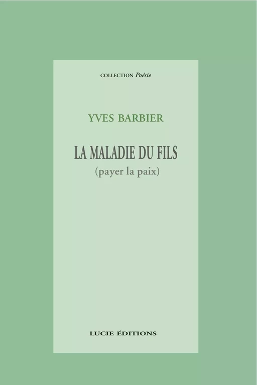 La maladie du fils - Yves Barbier - Lucie éditions