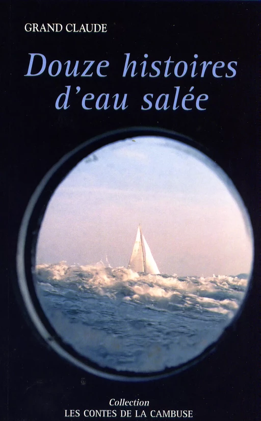 Douze histoires d'eau salée - Grand Claude - Ancre de Marine Editions