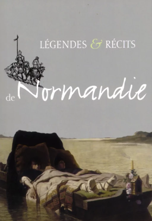 Légendes et Récits de Normandie - Charles Brisson, René Herval, A. Lepilleur - Ancre de Marine Editions