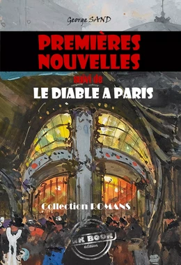 Premières nouvelles (suivi de Le Diable à Paris) [édition intégrale revue et mise à jour]