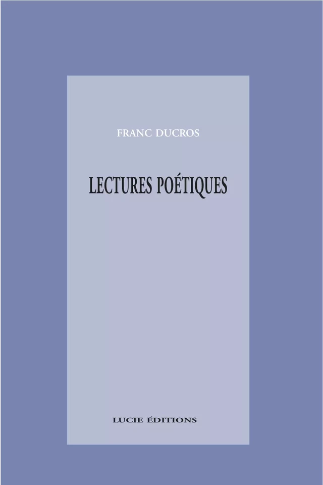 Lectures poétiques - Franc Ducros - Lucie éditions