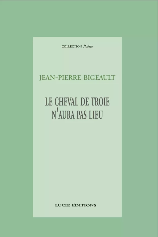 Le cheval de troie - Jean-Pierre Bigeault - Lucie éditions