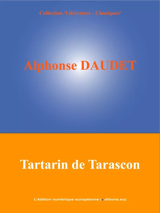 Tartarin de Tarascon - Alphonse Daudet - L'Edition numérique européenne