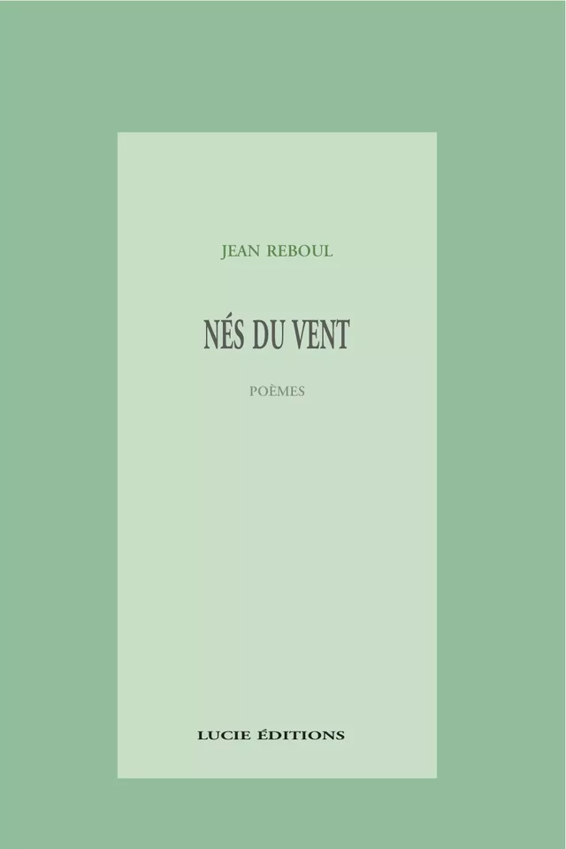 Nés du vent - Jean Reboul - Lucie éditions